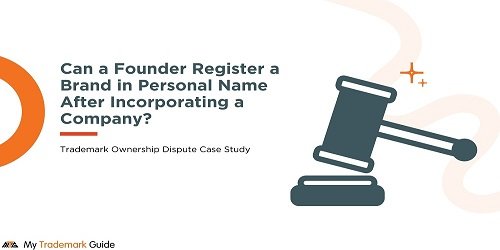 Can a Founder Register a Brand in Personal Name After Incorporating a Company